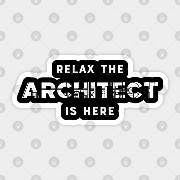 Architect - Relax the architect is here Sticker by KC Happy Shop